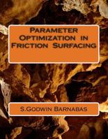 Parameter Optimization in Friction Surfacing 1495436810 Book Cover