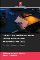 Um estudo preliminar sobre crimes cibernéticos Tendências na Índia (Portuguese Edition) 6207891759 Book Cover