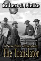 A New Birth Of Freedom: The Translator 1611605423 Book Cover