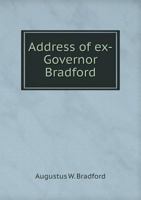 Address of Ex-Governor Bradford 1149845082 Book Cover
