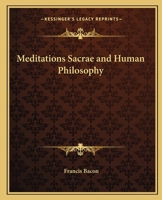 Meditations Sacrae and Human Philosophy Meditations Sacrae and Human Philosophy 1425316107 Book Cover