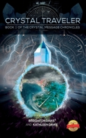 Crystal Traveler: Book 1 of the Crystal Message Chronicles 1643765922 Book Cover