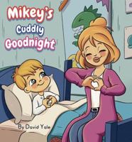 Mikey's Cuddly Goodnight (Everybody Loves Mikey) B0F861ZT78 Book Cover