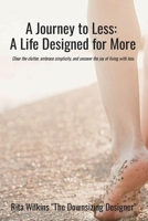 A Journey to Less: A Life Designed for More 1733433821 Book Cover