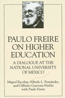 Paulo Freire on Higher Education: A Dialogue at the National University of Mexico 079141874X Book Cover