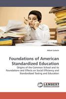 Foundations of American Standardized Education 3838309693 Book Cover