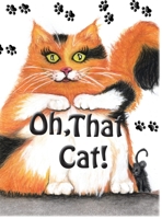 Oh, That Cat! 1734329904 Book Cover