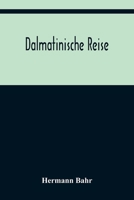 Dalmatinische Reise 3861992655 Book Cover