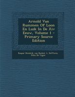 Arnold Van Rummen Of Loon En Luik In De Xiv Eeuw, Volume 1 1017755973 Book Cover