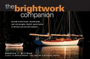 The Brightwork Companion : Tried-and-True Methods and Strongly Held Opinions in Thirteen and One-Half Chapters 0071422773 Book Cover