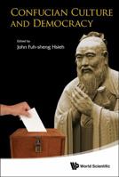 Confucian Culture and Democracy 9814596388 Book Cover