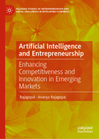 Artificial Intelligence and Entrepreneurship: Enhancing Competitiveness and Innovation in Emerging Markets (Palgrave Studies of Entrepreneurship and Social Challenges in Developing Economies) 3032149037 Book Cover