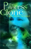 The Princess Clone: Mary Shelley Revisited 0595158862 Book Cover