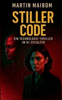 Stiller Code: Ein Technologie Thriller im KI-Zeitalter (German Edition) 3819282149 Book Cover