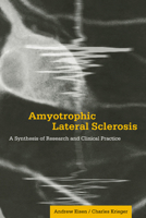 Amyotrophic Lateral Sclerosis: A Synthesis of Research and Clinical Practice 0521034264 Book Cover