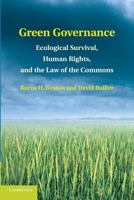 Green Governance: Ecological Survival, Human Rights, and the Law of the Commons 1107415446 Book Cover