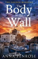 The Body in the Wall 1913628094 Book Cover