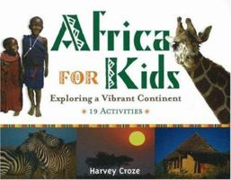 Africa for Kids: Exploring a Vibrant Continent, 19 Activities (For Kids series) 1556525982 Book Cover