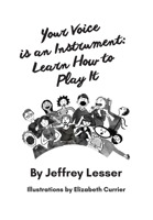 Your Voice is an Instrument: Learn How to Play It B0F2QTNGJ9 Book Cover