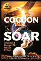 From Cocoon to Soar: Compilation of Unstoppable Female Leaders B0H8FVZF3B Book Cover