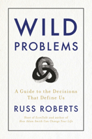 Wild Problems: A Guide to Making Life's Biggest Decisions 0593418255 Book Cover