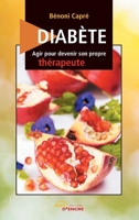 Diabète : agir pour devenir son propre thérapeute (French Edition) 2354858558 Book Cover