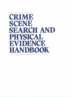 Crime Scene Search And Physical Evidence Handbook 0873644433 Book Cover