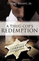 A Thug Cop's Redemption 1613791305 Book Cover