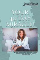 Your 40 Day Miracle: 40 daily devotions that WILL usher in a Miracle in your health and wellness journey! And in your life! B08HG8YDHZ Book Cover