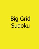 Big Grid Sudoku: Yellow Belt Sudoku Puzzles 1478242078 Book Cover