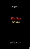 Blutige Niete: Autismus, Juwelenraub, organisiertes Verbrechen, Verrat, Auto, Fluchtwagen, Bandenkrieg, Maulwurf, Geldbote, Komplizen, Juwelier, Überfall, Carmen Siebert (German Edition) 3384468848 Book Cover