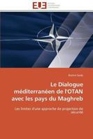 Le Dialogue Ma(c)Diterrana(c)En de L'Otan Avec Les Pays Du Maghreb 3841792278 Book Cover