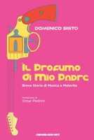 Il profumo di mio padre: Breve storia di musica e malavita B09V66636H Book Cover