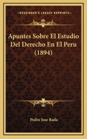 Apuntes Sobre El Estudio Del Derecho En El Peru (1894) 1179713737 Book Cover