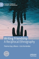 Writing Friendship: A Reciprocal Ethnography 3030265412 Book Cover