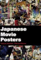 Japanese Movie Posters: Yakuza, Monster, Pink, and Horror 0972312455 Book Cover