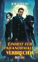 Einheit Für Paranormale Verbrechen: Eine Urbane Fantasy-Detektivserie 1963072480 Book Cover