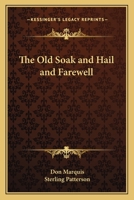 The Old Soak And Hail And Farewell 1537618504 Book Cover
