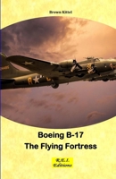 Boeing B-17 - The Flying Fortress 2372975447 Book Cover