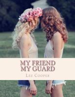My Friend My Guard 1539010570 Book Cover