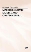 Macroeconomic Models and Controversies 0333585895 Book Cover