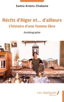 Récits d’Alger et… d’ailleurs: L’histoire d’une femme libre (French Edition) B0D43SFBRD Book Cover