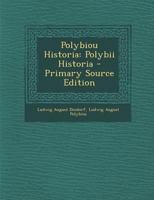 Polybiou Historia: Polybii Historia - Primary Source Edition 1174281790 Book Cover