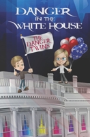 Danger in the White House 1956547037 Book Cover