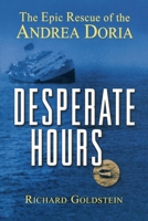 Desperate Hours: The Epic Story of the Rescue of the Andrea Doria 0471423521 Book Cover
