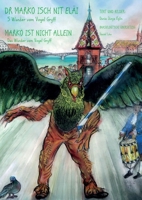 Dr Marko isch nit eläi / Marko ist nicht allein: S Wunder vom Vogel Gryff / Das Wunder vom Vogel Gryff (German Edition) 3819207937 Book Cover