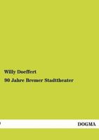 90 Jahre Bremer Stadttheater 3954540053 Book Cover