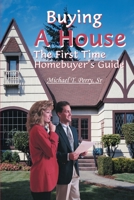 Buying A House: The First Time Homebuyer's Guide 0595123236 Book Cover