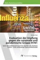 Evaluation der Impfung gegen die saisonale und pandemische Grippe H1N1 3639867726 Book Cover