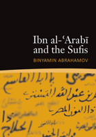 Ibn al-'Arabi and the Sufis 1905937520 Book Cover
